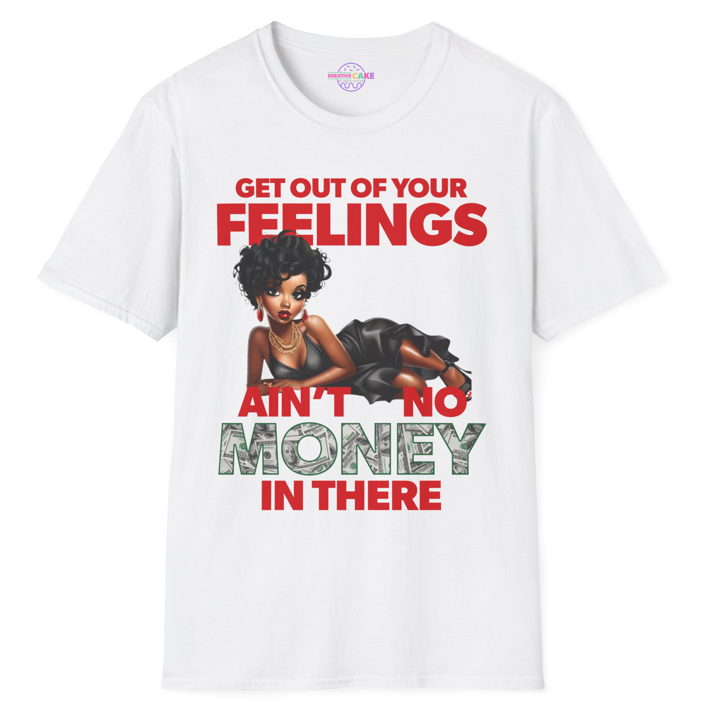 Get Out of Your Feelings T-Shirt