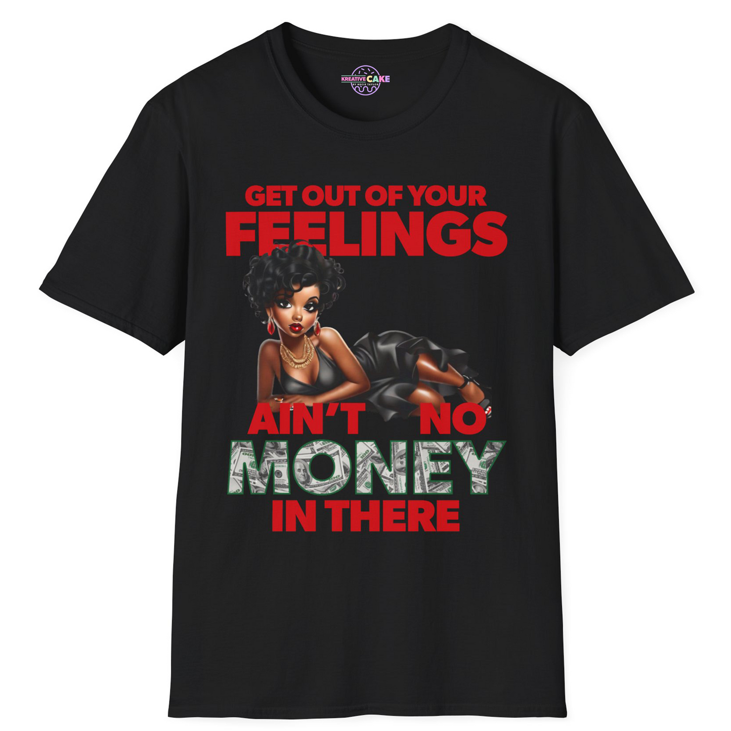 Get Out of Your Feelings T-Shirt