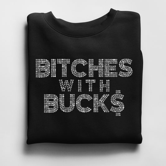 Bitches with Buck$ Rhinestone Crewneck