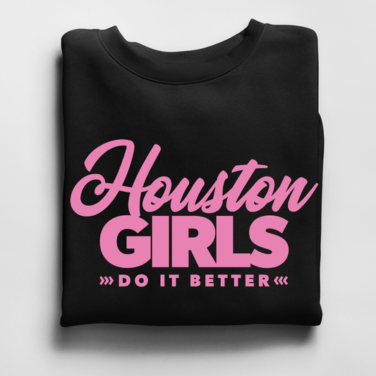 Houston Girls Do it Better Crewneck