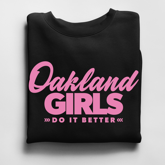 Oakland Girls Do it Better Crewneck