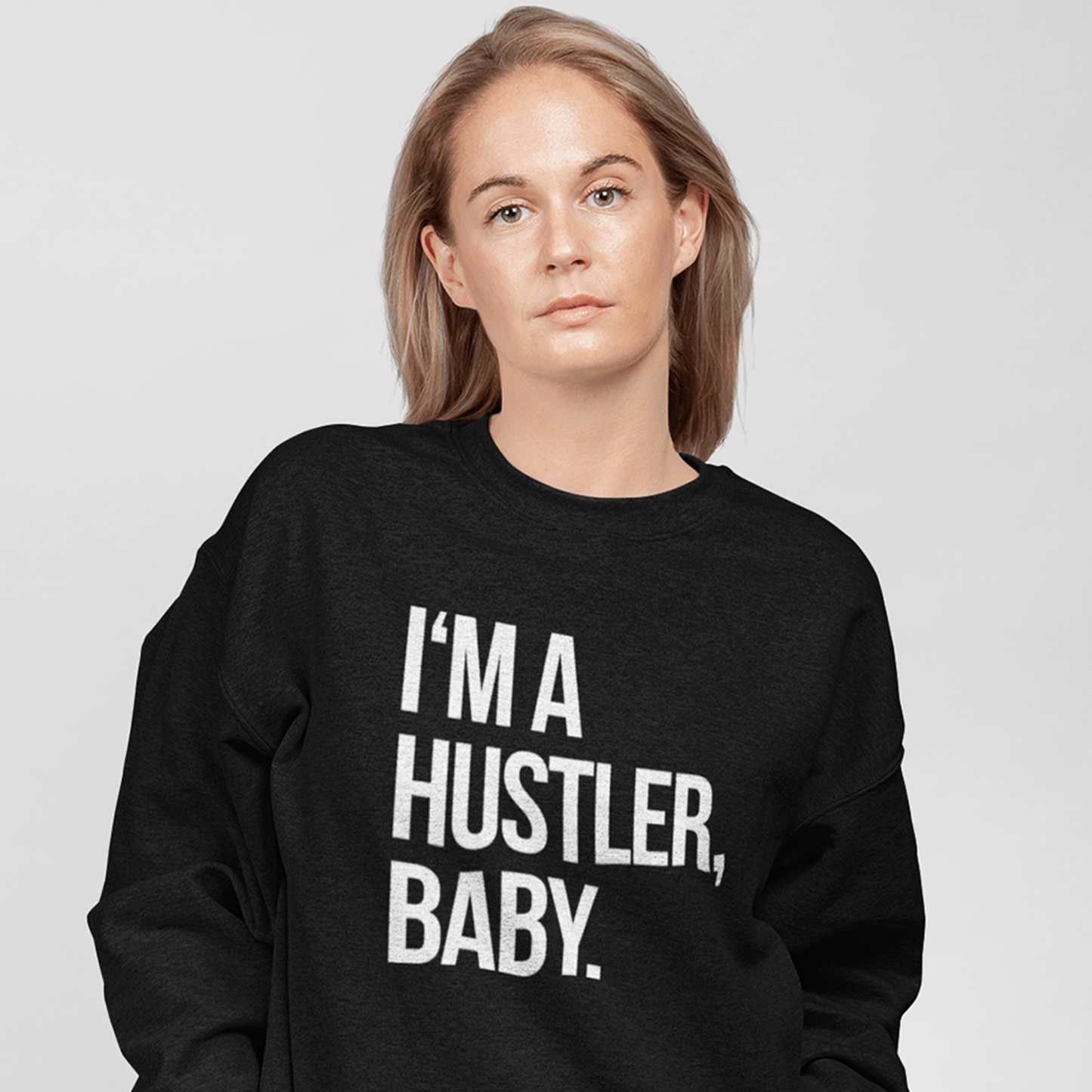 I'm a Hustler Baby Crewneck